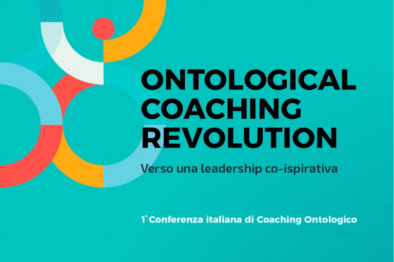 Ontological Coaching Revolution – 1° Conferenza Italiana di Coaching Ontologico
